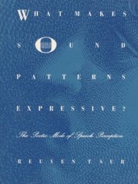 cover of the book What Makes Sound Patterns Expressive?: The Poetic Mode of Speech Perception