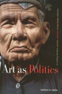 cover of the book Art as Politics: Re-Crafting Identities, Tourism, and Power in Tana Toraja, Indonesia