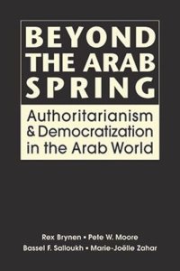 cover of the book Beyond the Arab Spring: Authoritarianism and Democratization in the Arab World