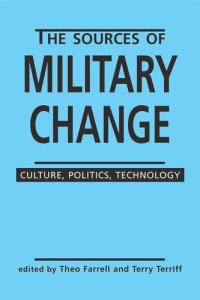 cover of the book The Sources of Military Change: Culture, Politics, Technology