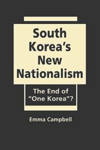 cover of the book South Koreas New Nationalism: The End of "One Korea"?