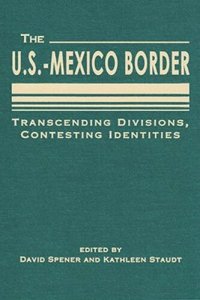 cover of the book The U.S.-Mexico Border: Transcending Divisions, Contesting Identities