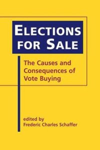 cover of the book Elections For Sale: The Causes and Consequences of Vote Buying