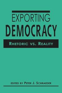 cover of the book Exporting Democracy: Rhetoric vs. Reality