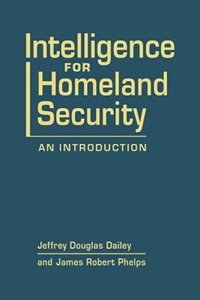 cover of the book Intelligence for Homeland Security: An Introduction