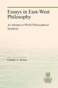 cover of the book Essays in East-West Philosophy: An Attempt at World Philosophical Synthesis