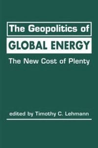 cover of the book The Geopolitics of Global Energy: The New Cost of Plenty