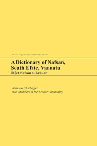 cover of the book A Dictionary of Nafsan, South Efate, Vanuatu: M̃p̃et Nafsan ni Erakor