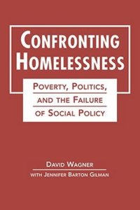 cover of the book Confronting Homelessness: Poverty, Politics, and the Failure of Social Policy