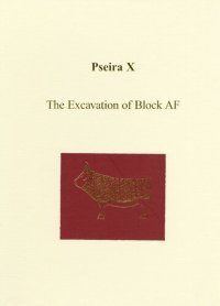 cover of the book Pseira X: The Excavation of Block AF (Prehistory Monographs)