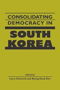 cover of the book Consolidating Democracy in South Korea