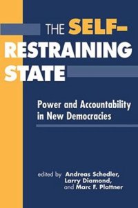 cover of the book The Self-Restraining State: Power and Accountability in New Democracies