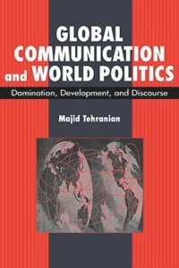 cover of the book Global Communication and World Politics: Domination, Development, and Discourse