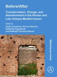 cover of the book Before/after: Transformation, Change, and Abandonment in the Roman and Late Antique Mediterranean