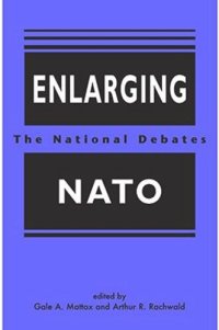 cover of the book Enlarging NATO: The National Debates