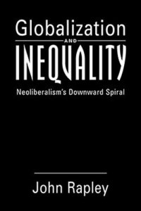 cover of the book Globalization and Inequality: Neoliberalism’s Downward Spiral