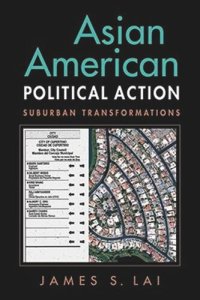 cover of the book Asian American Political Action: Suburban Transformations