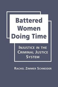 cover of the book Battered Women Doing Time: Injustice in the Criminal Justice System