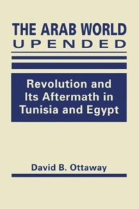 cover of the book The Arab World Upended: Revolution and Its Aftermath in Tunisia and Egypt