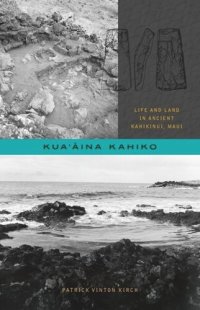 cover of the book Kua‘āina Kahiko: Life and Land in Ancient Kahikinui, Maui