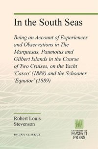 cover of the book In the South Seas: Being an Account of Experiences and Observations in The Marquesas, Paumotus and Gilbert Islands in the Course of Two Cruises, on the Yacht 'Casco' (1888) and the Schooner 'Equator' (1889)