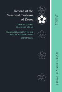 cover of the book Record of the Seasonal Customs of Korea: Tongguk sesigi by Toae Hong Sŏk-mo