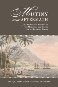 cover of the book Mutiny and Aftermath: James Morrison's Account of the Mutiny on the Bounty and the Island of Tahiti