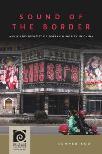 cover of the book Sound of the Border: Music and Identity of Korean Minority in China