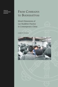 cover of the book From Comrades to Bodhisattvas: Moral Dimensions of Lay Buddhist Practice in Contemporary China