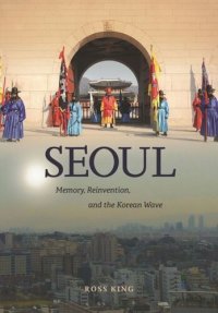 cover of the book Seoul: Memory, Reinvention, and the Korean Wave