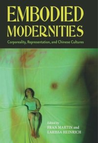 cover of the book Embodied Modernities: Corporeality, Representation, and Chinese Cultures