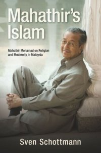 cover of the book Mahathir’s Islam: Mahathir Mohamad on Religion and Modernity in Malaysia