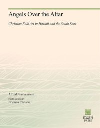 cover of the book Angels Over the Altar: Christian Folk Art in Hawaii and the South Seas