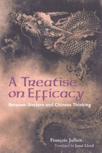 cover of the book A Treatise on Efficacy: Between Western and Chinese Thinking