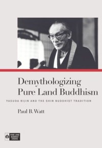 cover of the book Demythologizing Pure Land Buddhism: Yasuda Rijin and the Shin Buddhist Tradition