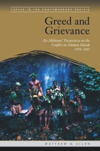 cover of the book Greed and Grievance: Ex-Militants' Perspectives on the Conflict in Solomon Islands, 1998-2003