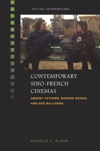 cover of the book Contemporary Sino-French Cinemas: Absent Fathers, Banned Books, and Red Balloons