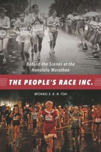 cover of the book The People’s Race Inc.: Behind the Scenes at the Honolulu Marathon