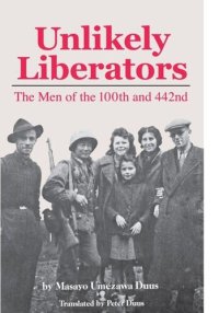 cover of the book Unlikely Liberators: The Men of the 100th and 442nd