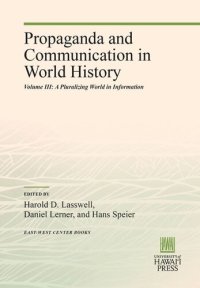 cover of the book Propaganda and Communication in World History: Volume III: A Pluralizing World in Information