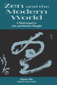 cover of the book Zen and the Modern World: A Third Sequel to Zen and Western Thought