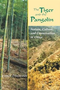 cover of the book The Tiger and the Pangolin: Nature, Culture, and Conservation in China