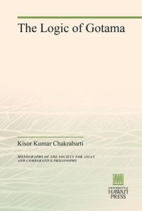 cover of the book The Logic of Gotama: Monographs of the Society for Asian and Comparative Philosophy no. 5