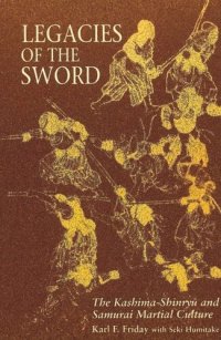 cover of the book Legacies of the Sword: The Kashima-Shinryu and Samurai Martial Culture