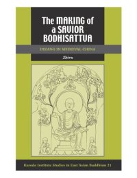 cover of the book The Making of a Savior Bodhisattva: Dizang in Medieval China