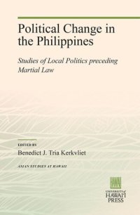 cover of the book Political Change in the Philippines: Studies of Local Politics preceding Martial Law