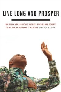 cover of the book Live Long and Prosper: How Black Megachurches Address HIV/AIDS and Poverty in the Age of Prosperity Theology