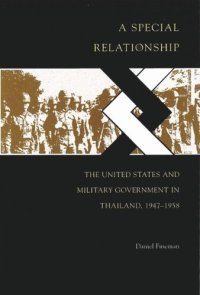 cover of the book A Special Relationship: The United States and Military Government in Thailand, 1947-1958