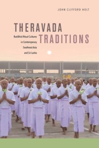 cover of the book Theravada Traditions: Buddhist Ritual Cultures in Contemporary Southeast Asia and Sri Lanka