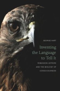 cover of the book Inventing the Language to Tell It: Robinson Jeffers and the Biology of Consciousness